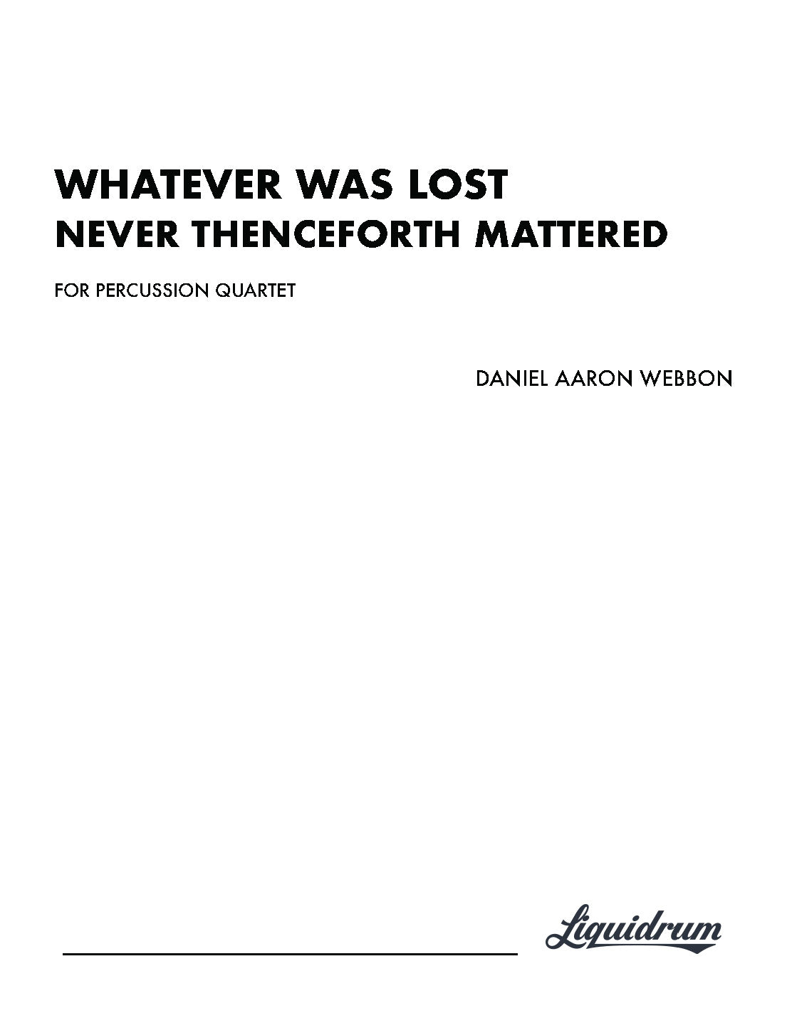 whatever was lost never thenceforth mattered by Daniel Aaron Webbon